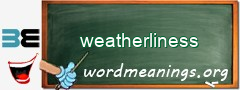 WordMeaning blackboard for weatherliness